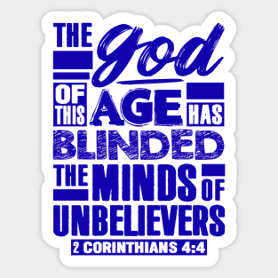 2 Corinthians 4:4 The god Of This Age Has Blinded The Minds Of Unbelievers Sticker